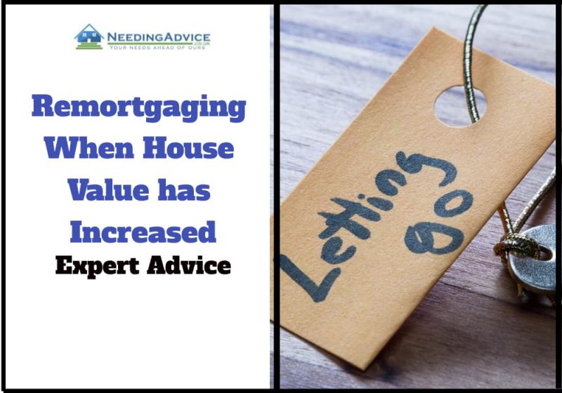Remortgaging When House Value has Increased All you need to know