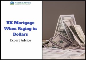 UK Mortgage When Paying in Dollars